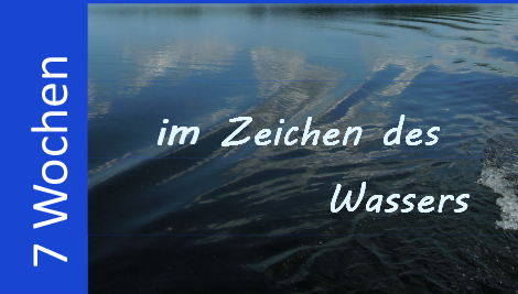 Wasserzeichen 2016: Sieben Wochen im Zeichen des Wassers