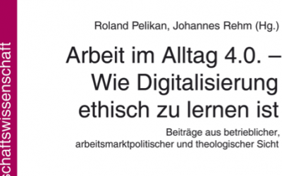Arbeit im Alltag 4.0 – Wie Digitalisierung ethisch zu lernen ist