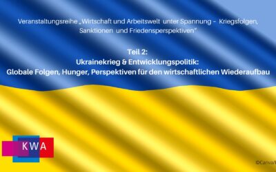 Ukrainekrieg & Entwicklungspolitik: Globale Folgen, Hunger, Perspektiven für den wirtschaftlichen Wiederaufbau