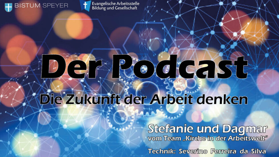 Podcast Die Zukunft der Arbeit denken | New Work - Ev. Verband Kirche ...