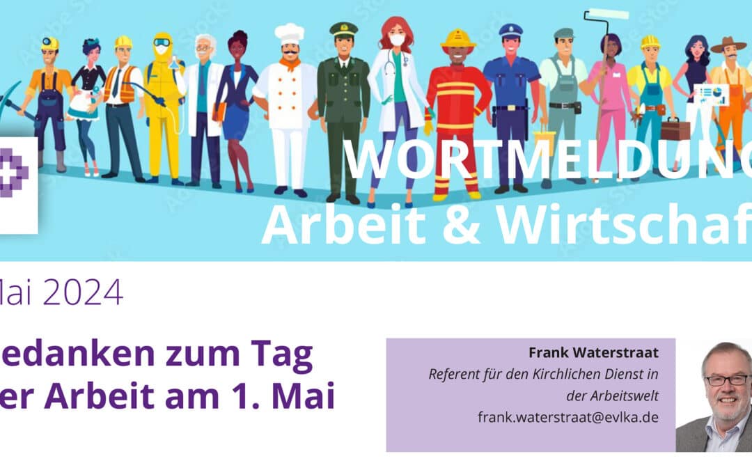 Gedanken zum Tag der Arbeit am 1. Mai