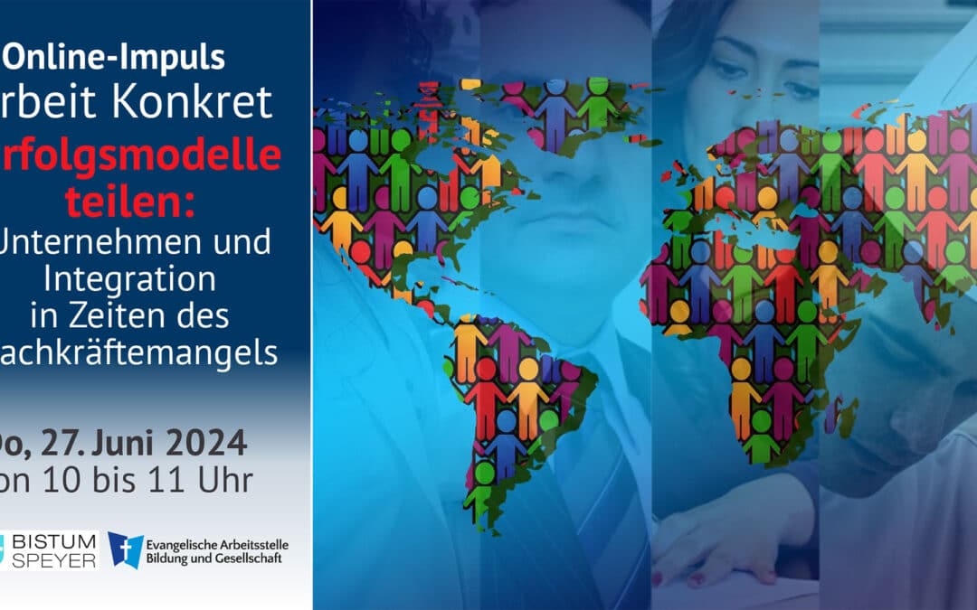 Arbeit konkret: Unternehmen und Integration in Zeiten des Fachkräftemangels