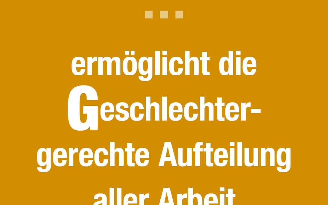 Arbeitszeitverkürzung ermöglicht die geschlechtergerechte Aufteilung aller Arbeit