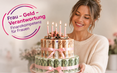 Frau – Geld – Verantwortung: Finanzkompetenz für Frauen